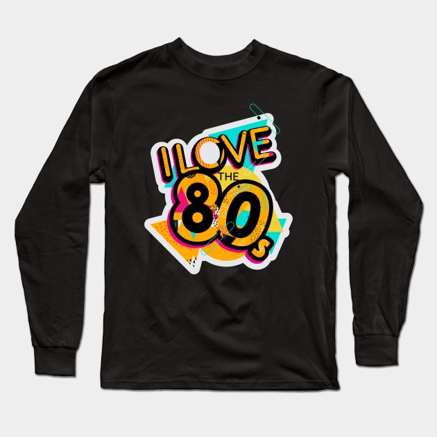 I Love The 80s Long Sleeve T-Shirt by Design_Lawrence